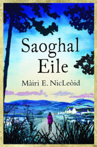 Title: Saoghal Eile (Another World), Author: Màiri E Nicleòid