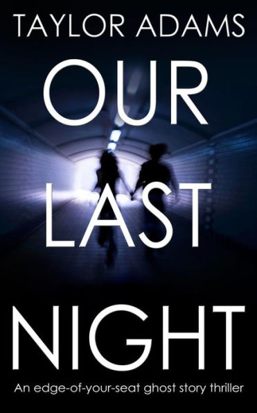 OUR LAST NIGHT an edge-of-your-seat ghost story thriller