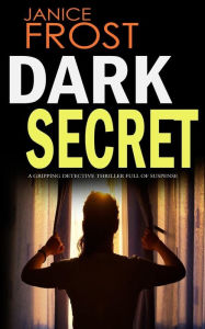 Title: DARK SECRET a gripping detective thriller full of suspense, Author: Janice Frost