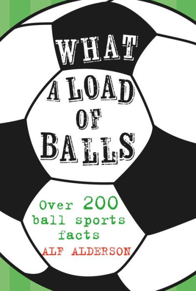 What a Load of Balls: Over 200 ball sports facts