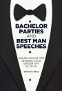 Bachelor Parties and Best Man Speeches: Sound advice for sending your groom off in style