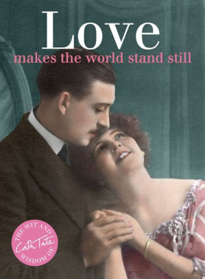 Love: Makes the World Stand Still