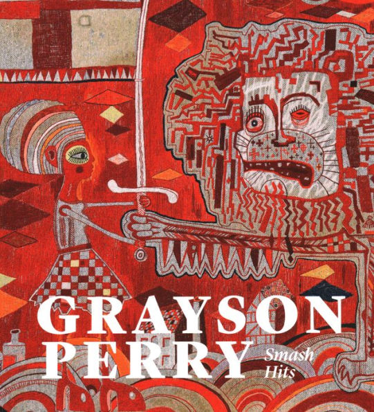 Grayson Perry: Smash Hits