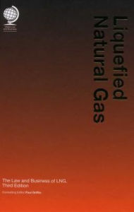 Title: Liquefied Natural Gas: The Law and Business of LNG, Author: Paul Griffin