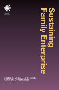 Title: Sustaining Family Enterprise: Meeting the Challenges of Continuity, Control and Competitiveness, Author: Richard Narva