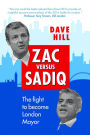 Zac Versus Sadiq: The fight to become London Mayor