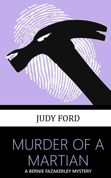 Murder of a Martian: Bernie Fazakerley Mystery