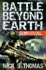 Title: Battle Beyond Earth: Survival, Author: Nick S. Thomas