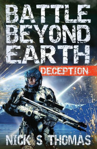 Title: Battle Beyond Earth: Deception, Author: Nick S. Thomas