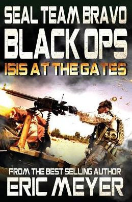 Seal Team Bravo: Black Ops - Isis at the Gates