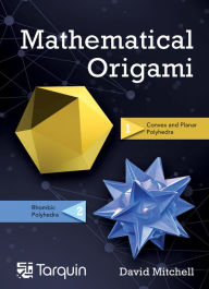 Title: Mathematical Origami: Geometrical shapes by paper folding, Author: David Mitchell