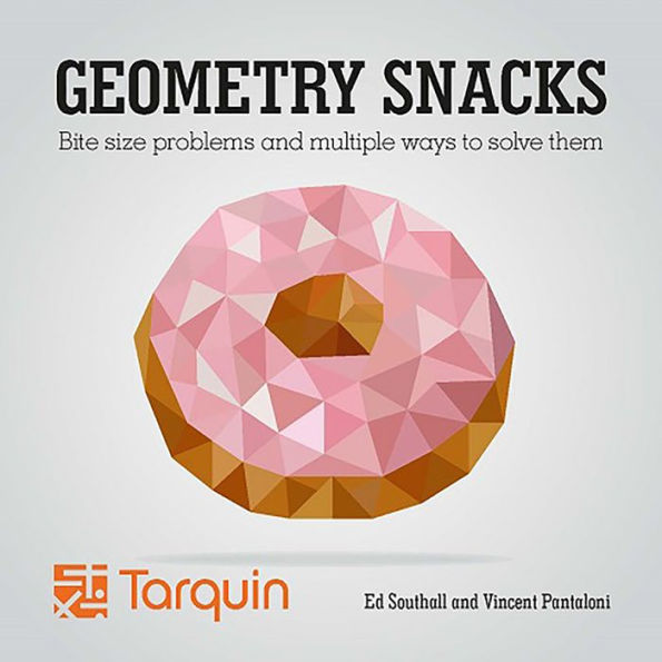 Geometry Snacks: Bite Size Problems and How to Solve Them