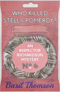 Title: Who Killed Stella Pomeroy?: An Inspector Richardson Mystery, Author: Basil Thomson Sir