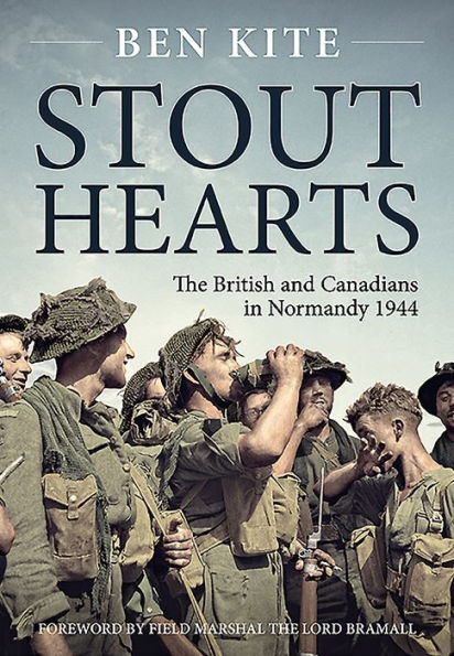 Stout Hearts: The British and Canadians Normandy 1944