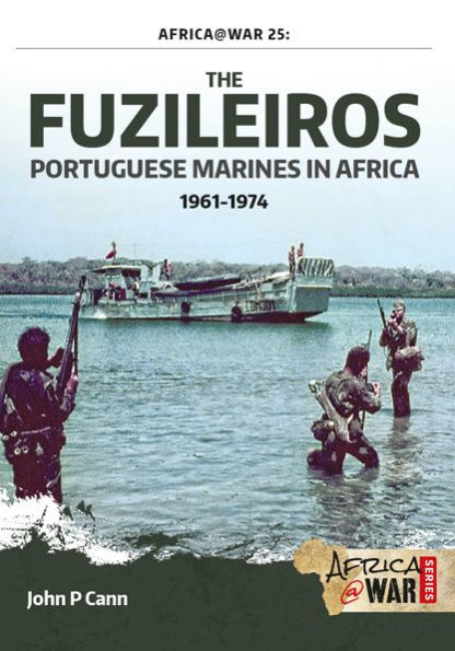 The Fuzileiros: Portuguese Marines in Africa, 1961-1974