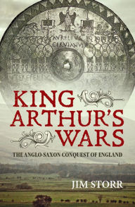 Title: King Arthur's Wars, Author: Jim Storr