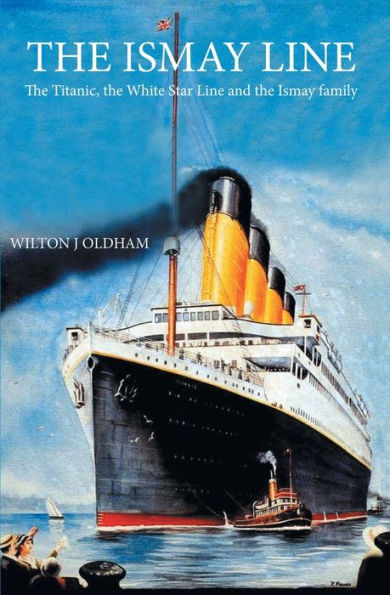 the Ismay Line: Titanic, White Star Line and family