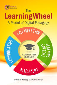 Title: The LearningWheel: A model of digital pedagogy, Author: Deborah Kellsey