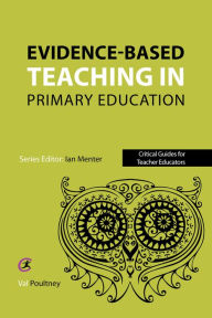 Title: Evidence-Based Teaching in Primary Education, Author: Val Poultney
