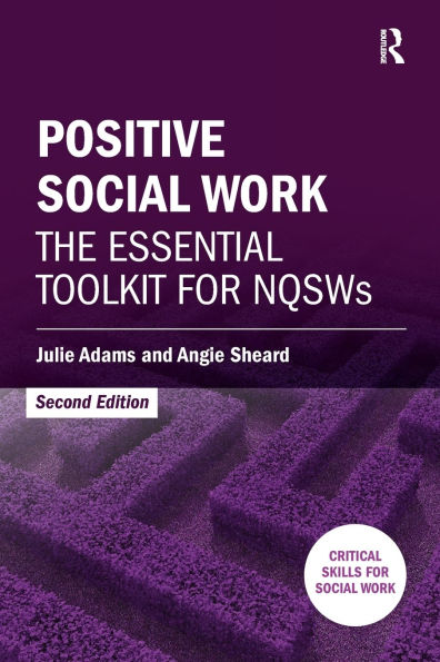 Positive Social Work: The Essential Toolkit for NQSWs