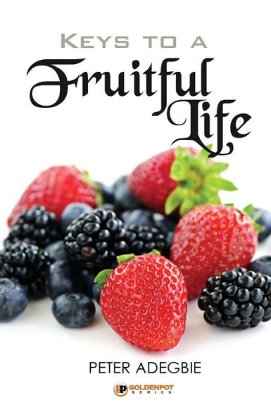 Keys to a Fruitful Life