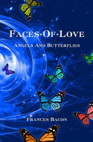 Title: Faces of Love: Angels & Butterflies, Author: Bacon Frances