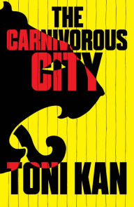 Title: The Carnivorous City, Author: Toni Kan