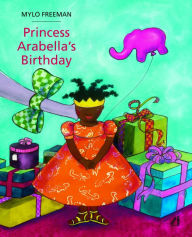 Title: Princess Arabella's Birthday, Author: Mylo Freeman