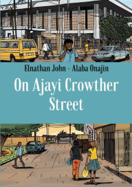Title: On Ajayi Crowther Street, Author: Elnathan John