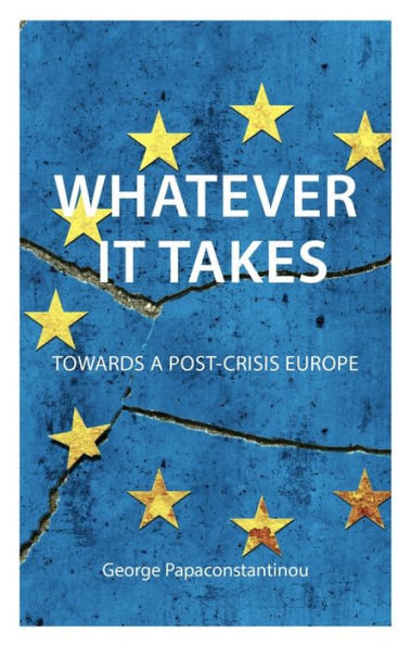 Whatever it Takes: The Battle for Post-Crisis Europe