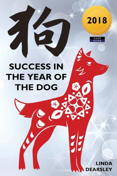 Success in the Year of the Dog: Chinese Horoscope Series 2018