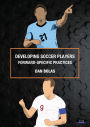 Developing Soccer Players: Forward-Specific Practices