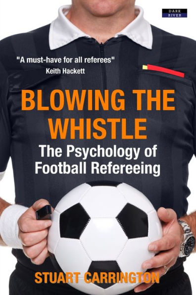 Blowing The Whistle: Psychology of Football Refereeing