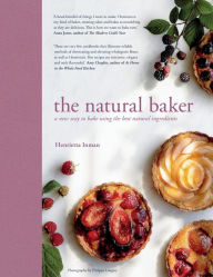 Title: The Natural Baker: A new way to bake using the best natural ingredients, Author: Henrietta Inman