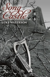 Title: Song Castle, Author: Luke Waterson