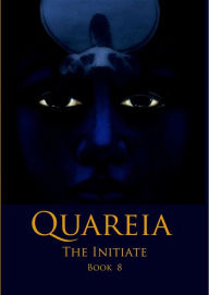 Title: Quareia The Initiate Book Eight, Author: Josephine McCarthy