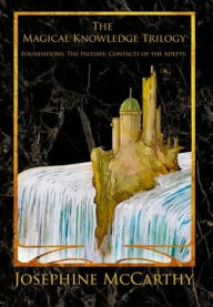 Title: The Magical Knowledge Trilogy, Author: Josephine McCarthy