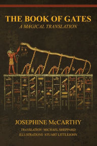 Title: The Book of Gates: A Magical Translation, Author: Josephine McCarthy