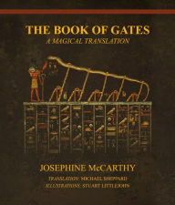 Title: The Book of Gates - A Magical Translation, Author: Josephine McCarthy