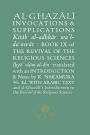Al-Ghazali on Invocations & Supplications: Book IX of the Revival of the Religious Sciences