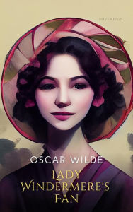 Title: Lady Windermere's Fan, Author: Oscar Wilde