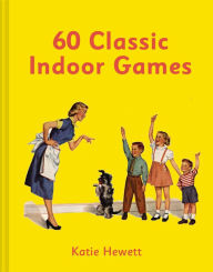Title: 60 Classic Indoor Games, Author: Katie Hewett