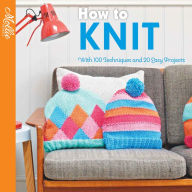 Title: How to Knit: With 100 techniques and 20 easy projects (Mollie Makes), Author: Mollie Makes