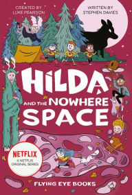 Title: Hilda and the Nowhere Space (Hilda Tie-in Series #3), Author: Luke Pearson