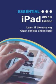 Title: Essential iPad: iOS 10 Edition, Author: Kevin Wilson