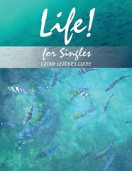 Title: Life! for Singles: Group Leader's Manual, Author: Lainey Hitchman