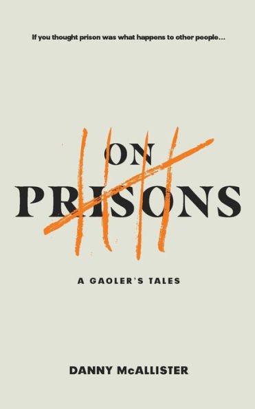 On Prisons: A Gaoler's Tales