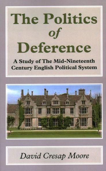 the Politics of Deference: A Study Mid-Nineteenth Century British Political System