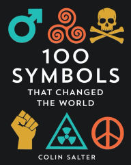Title: 100 Symbols That Changed the World, Author: Colin Salter