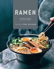 Title: Ramen: Japanese Noodles & Small Dishes, Author: Tove Nilsson
